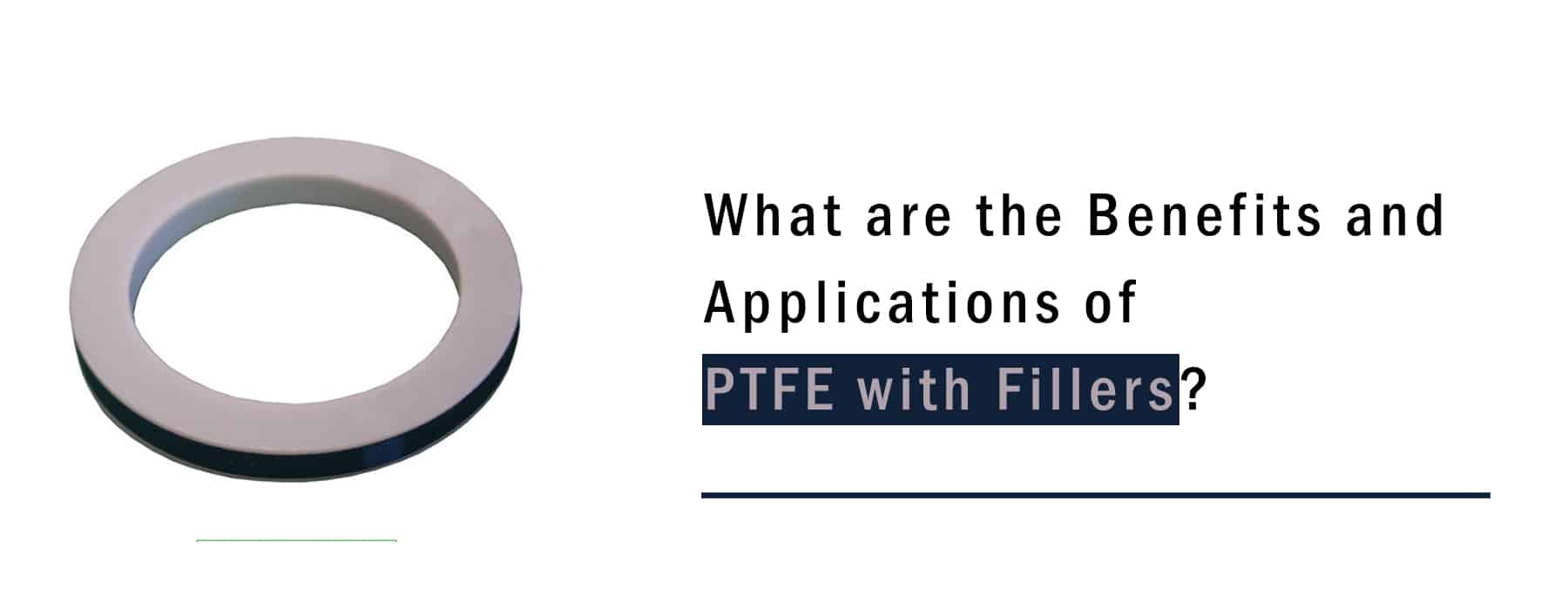 What is Filled PTFE and What are its Advantages?