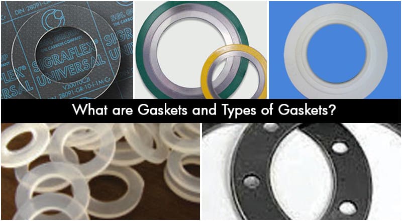 What are Gaskets and Types of Gaskets?